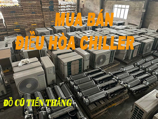 Mua Ban Dieu Hoa Chiller Cu