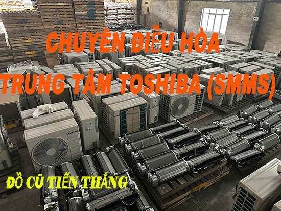 Mua Ban Dieu Hoa Trung Tam Toshiba Cu