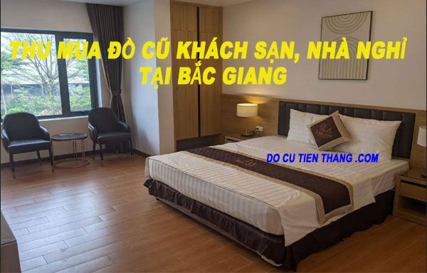 Thu Mua Đồ Cũ Khách Sạn, Nhà Nghỉ Tại Bắc Giang