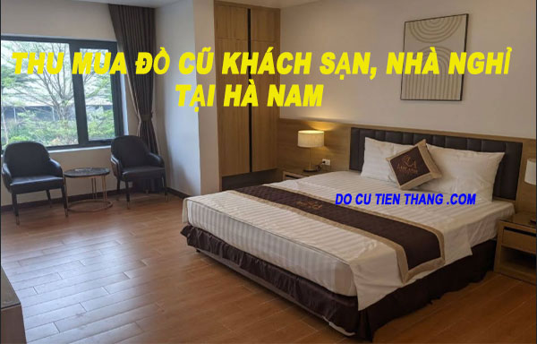Thu Mua Đồ Cũ Khách Sạn, Nhà Nghỉ Tại Hà Nam