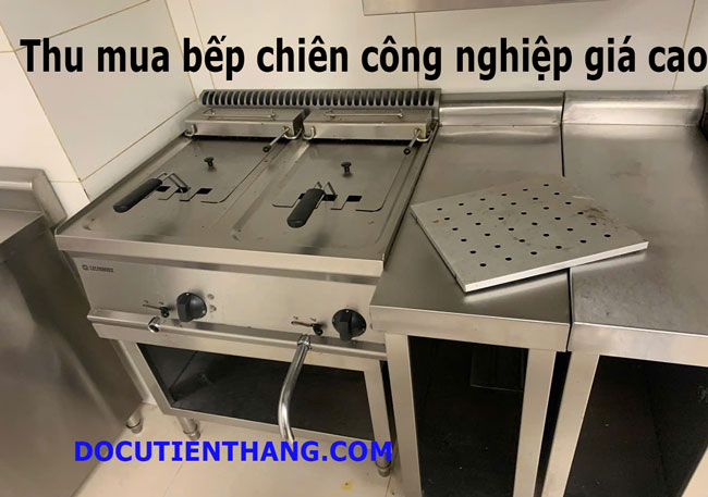 Thu Mua Bếp Chiên Công Nghiệp Thanh Lý