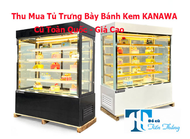 Thu Mua Tủ Trưng Bày Bánh Kem Kanawa