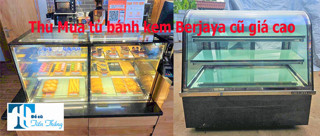 Thu Mua Tủ Bánh Sinh Nhật Tủ Bánh Kem Berjaya Cũ