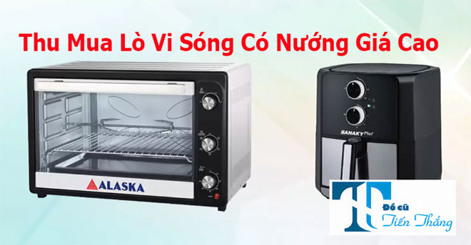 Thu Mua Lò Vi Sóng Có Nướng Cũ
