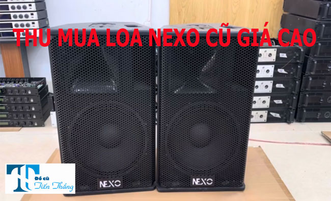 Thu Mua Loa Nexo Cũ Giá Cao