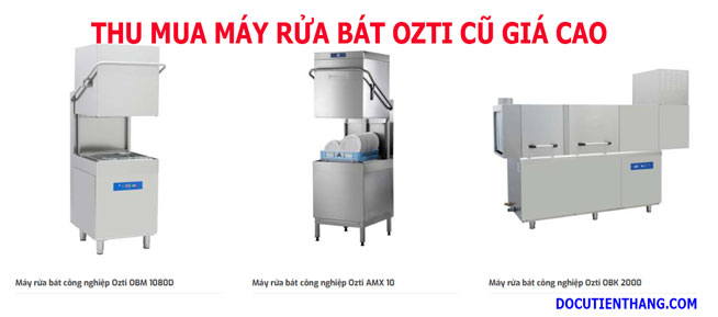 Thu Mua Máy Rửa Bát Ozti Cũ Giá Cao