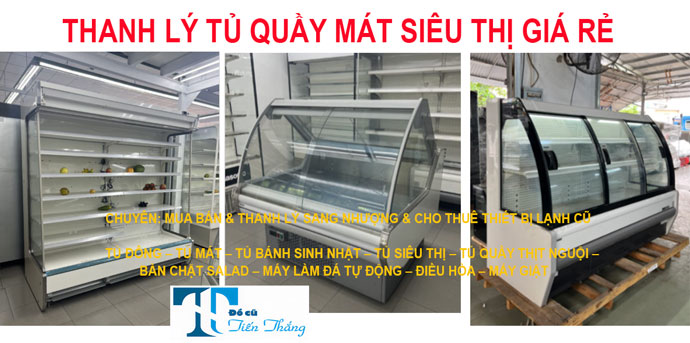 Thanh Lý Tủ Quầy Mát Siêu Thị Giá Rẻ