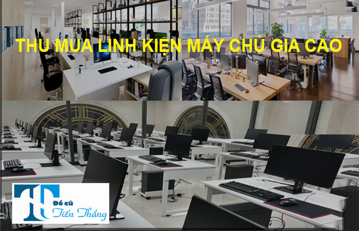 Thu Mua Linh Kiện Máy Chủ Thanh Ly Cu