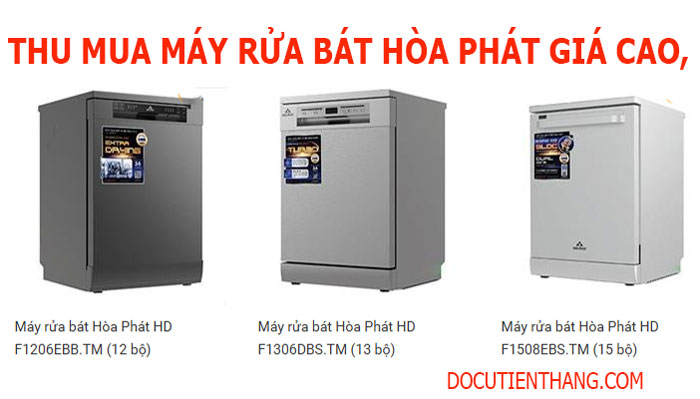 Thu Mua Máy Rửa Bát Hòa Phát Giá Cao