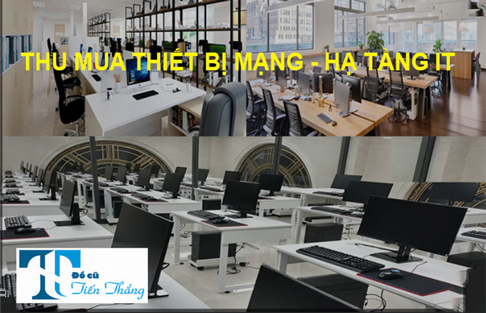 Thu Mua Thiết Bị Mạng Hạ Tầng It