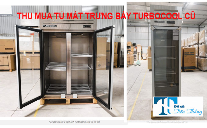 Thu Mua Tủ Mát Trưng Bày Turbocool Cũ