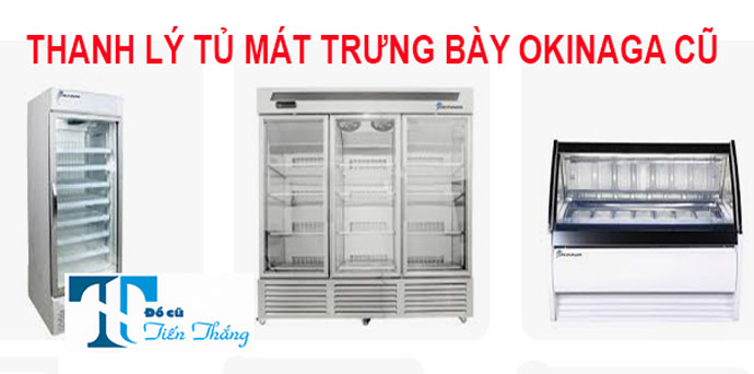 Thanh Lý Tủ Mát Trưng Bày Okinaga Cũ Thanh Lý Tủ Mát Trưng Bày Okinaga Cũ