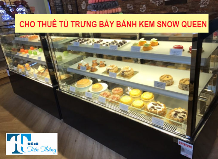 Cho Thuê Tủ Trưng Bày Bánh Kem Snow Queen