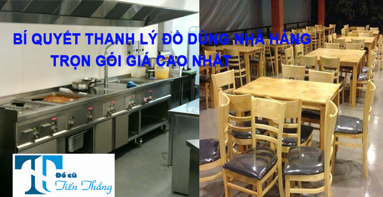 Bí Quyết Thanh Lý đồ Dùng Nhà Hàng Trọn Gói Giá Cao Nhất