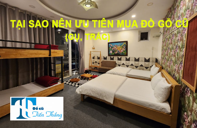 Tại Sao Nên ưu Tiên Mua đồ Gỗ Cũ