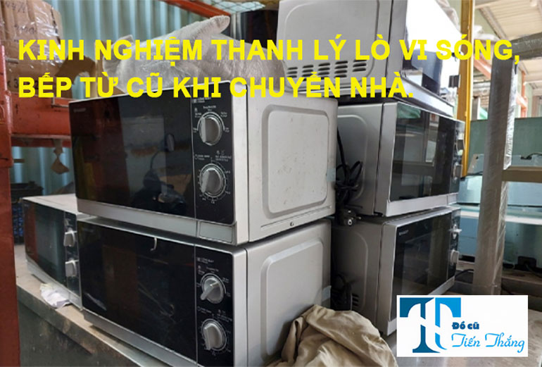 Kinh Nghiệm Thanh Lý Lò Vi Sóng Bếp Từ Cũ