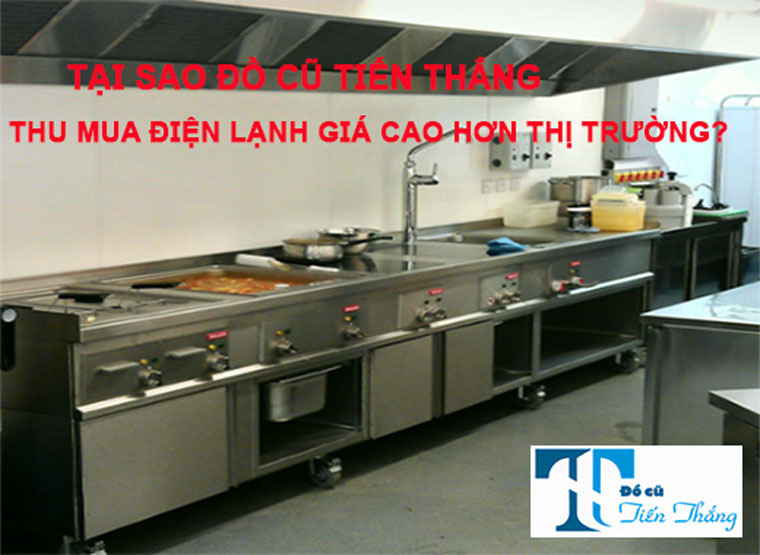 Tại Sao Đồ Cũ Tiến Thắng Thu Mua điện Lạnh Giá Cao Hơn Thị Trường