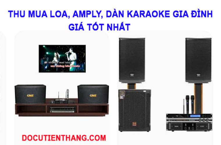 Thu Mua Loa, Amply, Dàn Karaoke Gia đình Giá Tốt Nhất