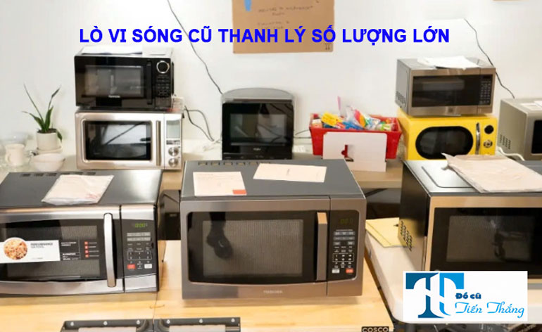 Lò Vi Sóng Cũ Thanh Lý Số Lượng Lớn